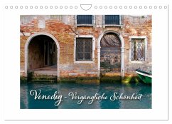 Venedig - Vergängliche Schönheit (Wandkalender 2024 DIN A4 quer), CALVENDO Monatskalender