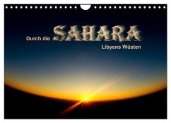 Durch die SAHARA - Libyens Wüsten (Wandkalender 2024 DIN A4 quer), CALVENDO Monatskalender