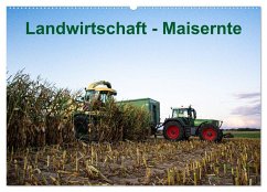 Landwirtschaft - Maisernte (Wandkalender 2024 DIN A2 quer), CALVENDO Monatskalender