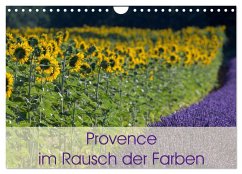 Provence im Rausch der Farben (Wandkalender 2024 DIN A4 quer), CALVENDO Monatskalender