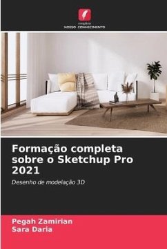 Formação completa sobre o Sketchup Pro 2021 - Zamirian, Pegah;Daria, Sara