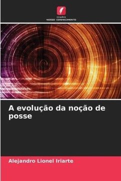 A evolução da noção de posse - Iriarte, Alejandro Lionel