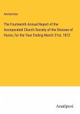 The Fourteenth Annual Report of the Incorporated Church Society of the Diocese of Huron, for the Year Ending March 31st, 1872