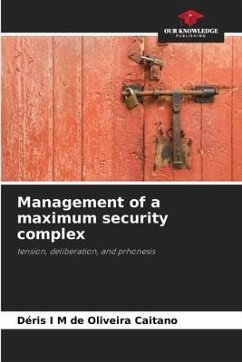 Management of a maximum security complex - de Oliveira Caitano, Déris I M