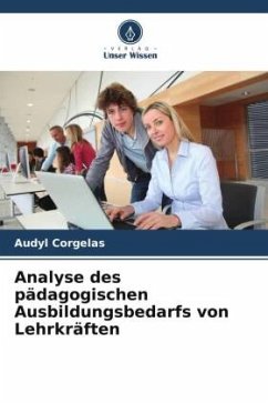 Analyse des pädagogischen Ausbildungsbedarfs von Lehrkräften - Corgelas, Audyl