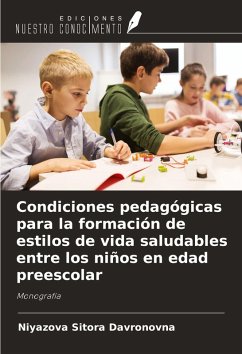 Condiciones pedagógicas para la formación de estilos de vida saludables entre los niños en edad preescolar - Davronovna, Niyazova Sitora