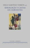 Ideología y castas en Cervantes Ideología y castas en Cervantes