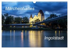 Märchenhaftes Ingolstadt (Wandkalender 2024 DIN A3 quer), CALVENDO Monatskalender