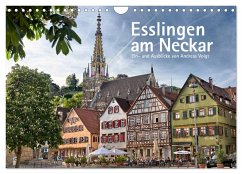 Esslingen am Neckar. Ein- und Ausblicke von Andreas Voigt (Wandkalender 2024 DIN A4 quer), CALVENDO Monatskalender