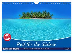 Reif für die Südsee. Reise von Fidschi bis Bora Bora (Wandkalender 2024 DIN A4 quer), CALVENDO Monatskalender - Stanzer, Elisabeth