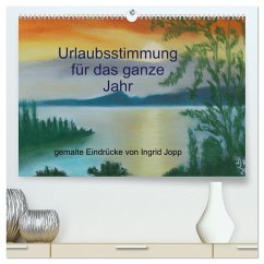 Urlaubsstimmung für das ganze Jahr (hochwertiger Premium Wandkalender 2024 DIN A2 quer), Kunstdruck in Hochglanz