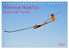 Abenteuer Segelflug Lautlos in der Thermik (Tischkalender 2024 DIN A5 quer), CALVENDO Monatskalender