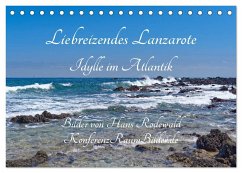 Liebreizendes Lanzarote - Idylle im Atlantik (Tischkalender 2024 DIN A5 quer), CALVENDO Monatskalender