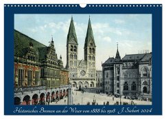 Historisches Bremen an der Weser von 1888 bis 1918 (Wandkalender 2024 DIN A3 quer), CALVENDO Monatskalender
