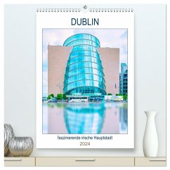Dublin - faszinierende irische Hauptstadt (hochwertiger Premium Wandkalender 2024 DIN A2 hoch), Kunstdruck in Hochglanz