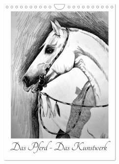 Das Pferd - Das Kunstwerk (Wandkalender 2024 DIN A4 hoch), CALVENDO Monatskalender