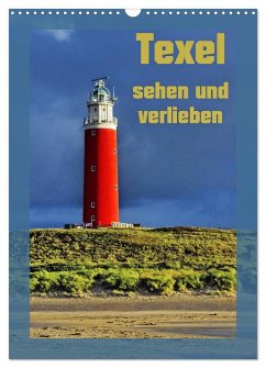 Texel sehen und verlieben (Wandkalender 2024 DIN A3 hoch), CALVENDO Monatskalender