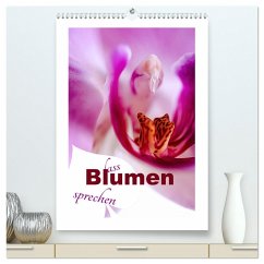 Lass Blumen sprechen (hochwertiger Premium Wandkalender 2024 DIN A2 hoch), Kunstdruck in Hochglanz