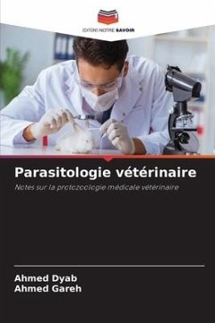 Parasitologie vétérinaire - Dyab, Ahmed;Gareh, Ahmed