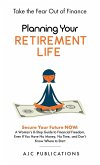 Planning Your Retirement Life - Secure Your Future NOW