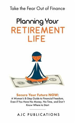 Planning Your Retirement Life - Secure Your Future NOW - Publications, Ajc