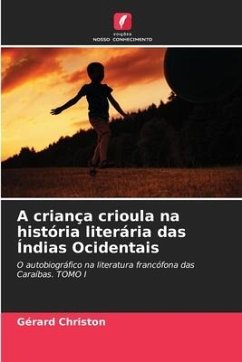 A criança crioula na história literária das Índias Ocidentais - Christon, Gérard