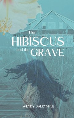 The Hibiscus and the Grave - Dalrymple, Wendy