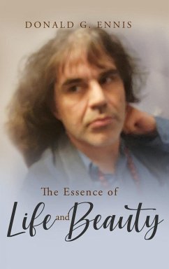 The Essence of Life and Beauty - Ennis, Donald G.