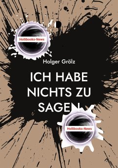 Ich habe nichts zu sagen - Grölz, Holger