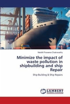 Minimize the impact of waste pollution in shipbuilding and ship Repair