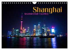 Shanghai - faszinierende Facetten (Wandkalender 2024 DIN A4 quer), CALVENDO Monatskalender - Bleicher, Renate