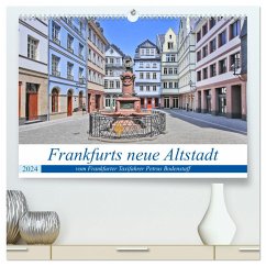 Frankfurts neue Altstadt vom Frankfurter Taxifahrer Petrus Bodenstaff (hochwertiger Premium Wandkalender 2024 DIN A2 quer), Kunstdruck in Hochglanz