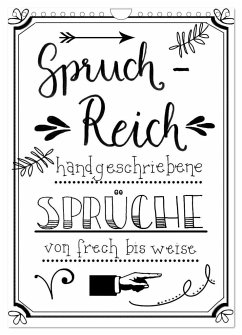 Spruch-Reich-handgeschriebene Sprüche von frech bis weise (Wandkalender 2024 DIN A4 hoch), CALVENDO Monatskalender - B-B Müller, Christine