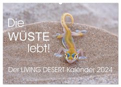 Die Wüste lebt! - Der LIVING DESERT Kalender 2024 (Wandkalender 2024 DIN A2 quer), CALVENDO Monatskalender