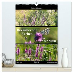 Bezaubernde Farben der Natur (hochwertiger Premium Wandkalender 2024 DIN A2 hoch), Kunstdruck in Hochglanz