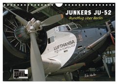 Junkers Ju-52 Rundflug über Berlin (Wandkalender 2024 DIN A4 quer), CALVENDO Monatskalender - Kersten, Peter