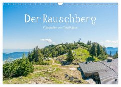 Der Rauschberg (Wandkalender 2024 DIN A3 quer), CALVENDO Monatskalender - Rabus, Tina