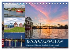 Wilhelmshaven, maritime Bilderreise (Tischkalender 2024 DIN A5 quer), CALVENDO Monatskalender