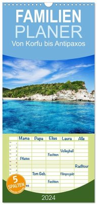 Familienplaner 2024 - Von Korfu bis Antipaxos mit 5 Spalten (Wandkalender, 21 x 45 cm) CALVENDO