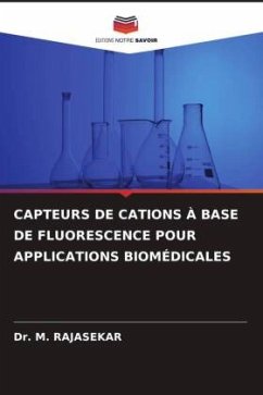 CAPTEURS DE CATIONS À BASE DE FLUORESCENCE POUR APPLICATIONS BIOMÉDICALES - RAJASEKAR, Dr. M.