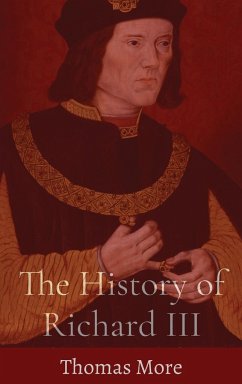 The History of Richard III - More, Thomas