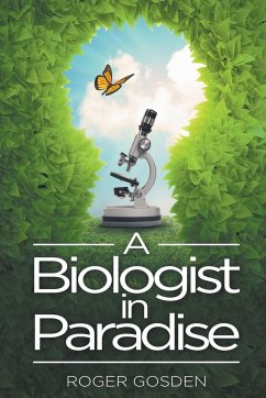 A Biologist in Paradise - Gosden, Roger