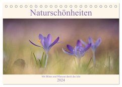 Naturschönheiten - mit Blüten und Pflanzen durch das Jahr (Tischkalender 2024 DIN A5 quer), CALVENDO Monatskalender