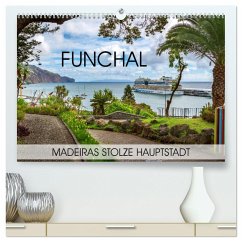 Funchal - Madeiras stolze Hauptstadt (hochwertiger Premium Wandkalender 2024 DIN A2 quer), Kunstdruck in Hochglanz