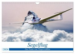 Segelflug - Den Traum vom Fliegen erfüllen (Wandkalender 2024 DIN A4 quer), CALVENDO Monatskalender