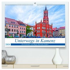 Unterwegs in Kamenz (hochwertiger Premium Wandkalender 2024 DIN A2 quer), Kunstdruck in Hochglanz