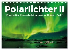 Polarlichter II - Einzigartige Himmelsphänomene im Norden - Teil 2 (Wandkalender 2024 DIN A3 quer), CALVENDO Monatskalender