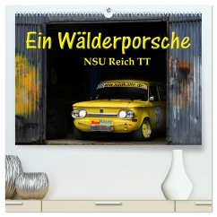 Ein Wälderporsche - NSU Reich TT (hochwertiger Premium Wandkalender 2024 DIN A2 quer), Kunstdruck in Hochglanz