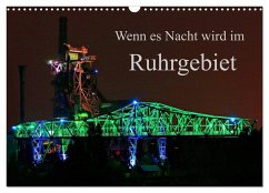 Wenn es Nacht wird im Ruhrgebiet (Wandkalender 2024 DIN A3 quer), CALVENDO Monatskalender