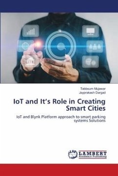 IoT and It¿s Role in Creating Smart Cities - Mujawar, Tabbsum;Dargad, Jayprakash